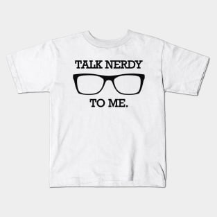 Nerd - Talk nerdy to me Kids T-Shirt